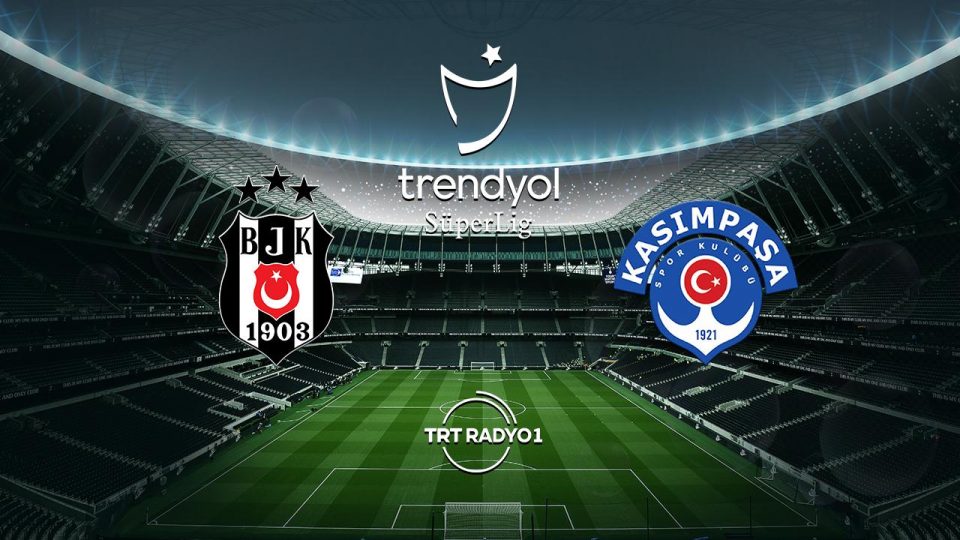 Beşiktaş’ın rakibi Kasımpaşa