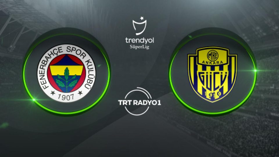 Fenerbahçe MKE Ankaragücü’nü ağırlıyor