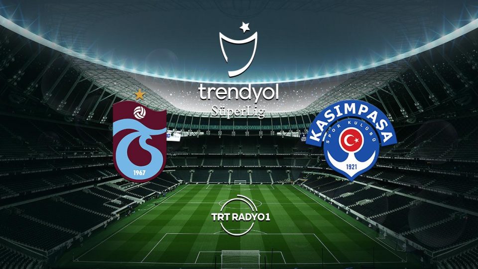 Trabzonspor Kasımpaşa’yı ağırlıyor